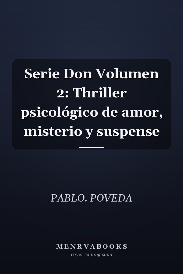 Serie Don Volumen 2: Thriller psicológico de amor, misterio y suspense