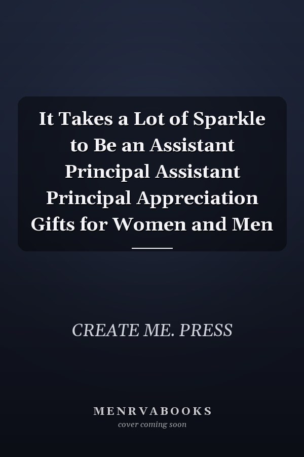 It Takes a Lot of Sparkle to Be an Assistant Principal Assistant Principal Appreciation Gifts for Women and Men