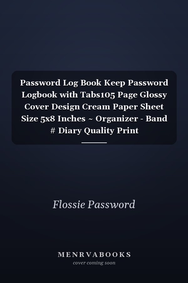 Password Log Book Keep Password Logbook with Tabs105 Page Glossy Cover Design Cream Paper Sheet Size 5x8 Inches ~ Organizer - Band # Diary Quality Print