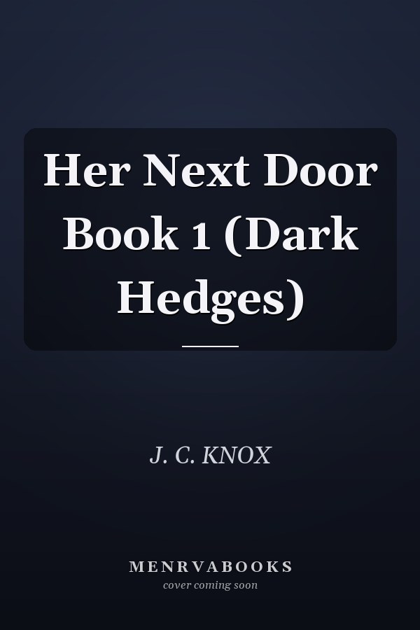 Her Next Door Book 1 (Dark Hedges)