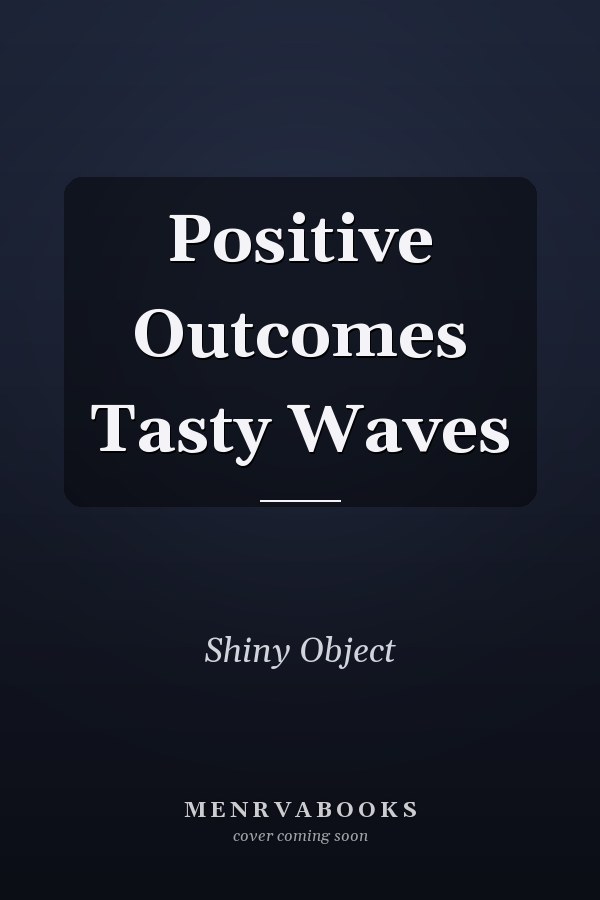 Positive Outcomes Tasty Waves