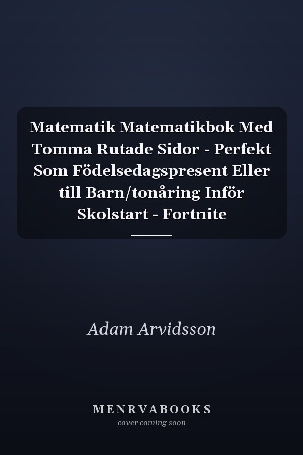 Matematik Matematikbok Med Tomma Rutade Sidor - Perfekt Som Födelsedagspresent Eller till Barn/tonåring Inför Skolstart - Fortnite