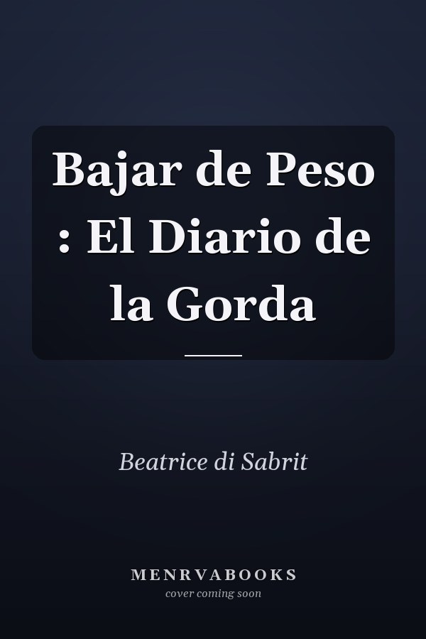 Bajar de Peso : El Diario de la Gorda