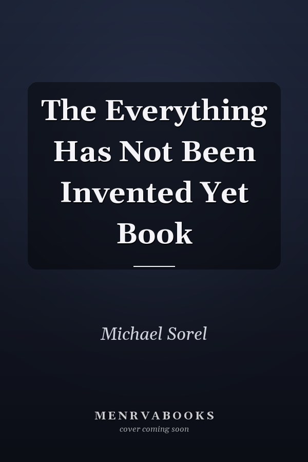 The Everything Has Not Been Invented Yet Book