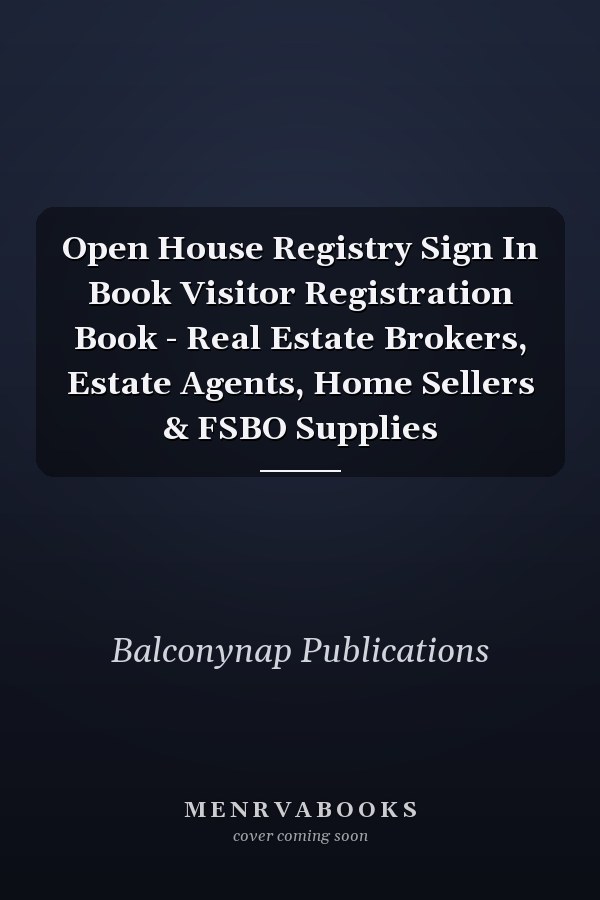 Open House Registry Sign In Book Visitor Registration Book - Real Estate Brokers, Estate Agents, Home Sellers & FSBO Supplies