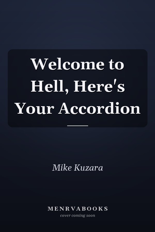 Welcome to Hell, Here's Your Accordion