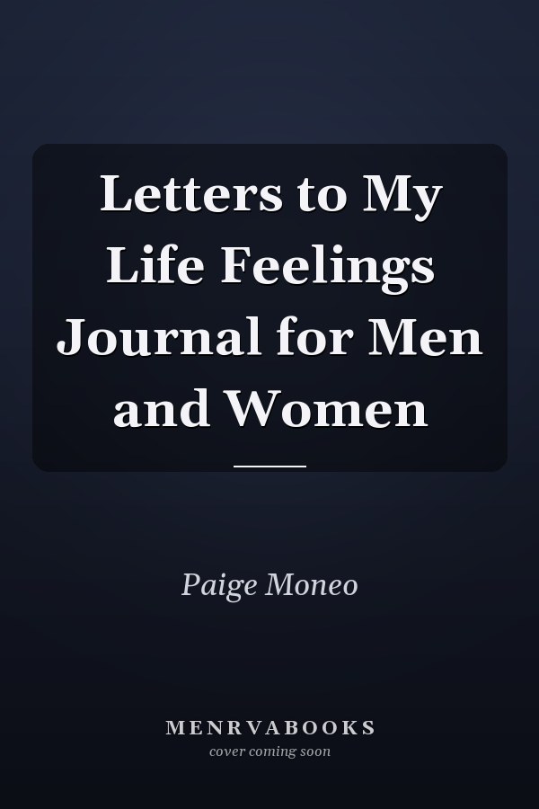 Letters to My Life Feelings Journal for Men and Women