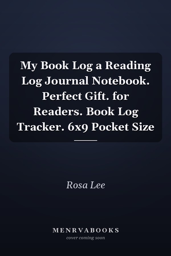 My Book Log a Reading Log Journal Notebook. Perfect Gift. for Readers. Book Log Tracker. 6x9 Pocket Size