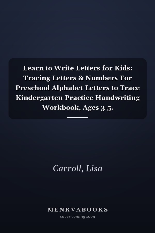 Learn to Write Letters for Kids: Tracing Letters & Numbers For Preschool Alphabet Letters to Trace Kindergarten Practice Handwriting Workbook, Ages 3-5.