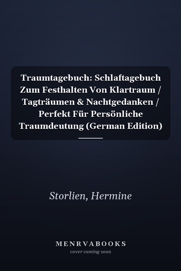 Traumtagebuch: Schlaftagebuch Zum Festhalten Von Klartraum / Tagträumen & Nachtgedanken / Perfekt Für Persönliche Traumdeutung (German Edition)