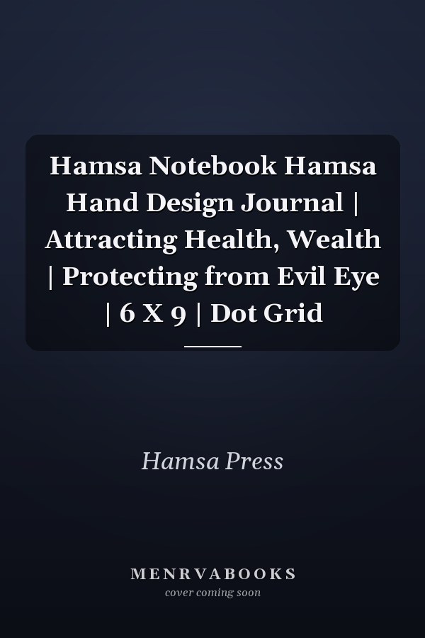 Hamsa Notebook Hamsa Hand Design Journal | Attracting Health, Wealth | Protecting from Evil Eye | 6 X 9 | Dot Grid