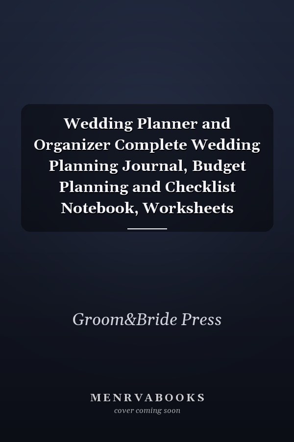 Wedding Planner and Organizer Complete Wedding Planning Journal, Budget Planning and Checklist Notebook, Worksheets