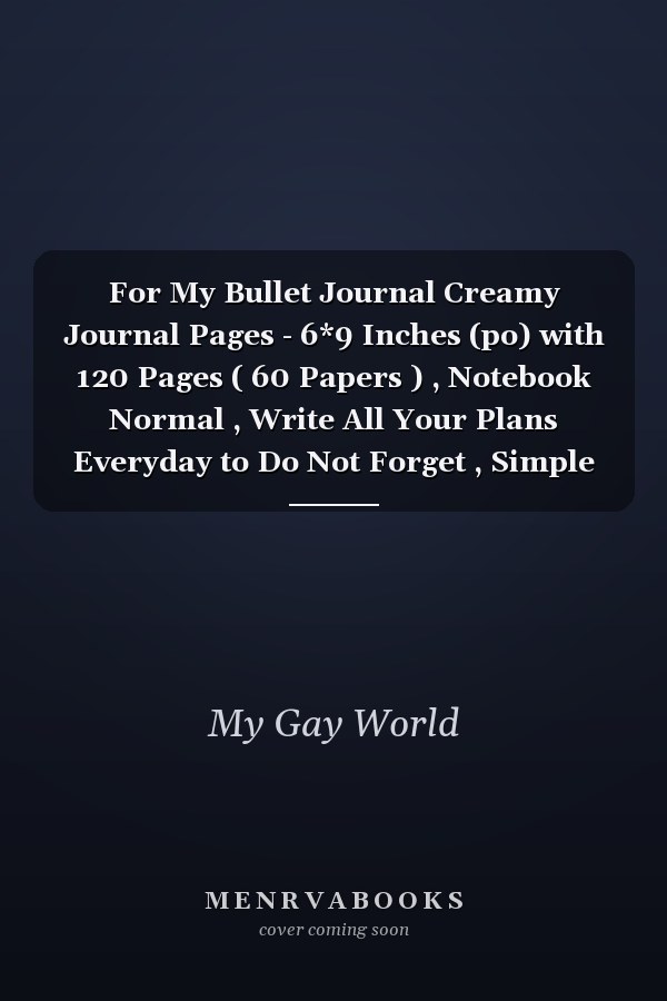 For My Bullet Journal Creamy Journal Pages - 6*9 Inches (po) with 120 Pages ( 60 Papers ) , Notebook Normal , Write All Your Plans Everyday to Do Not Forget , Simple Attractive Design for Work and School , Nature Lovers .