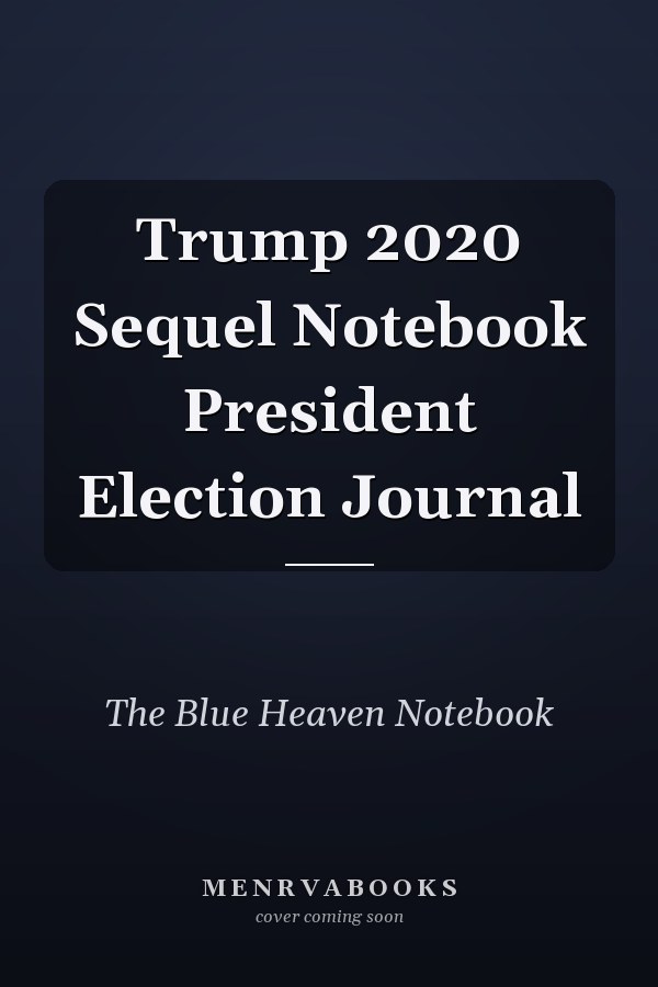 Trump 2020 Sequel Notebook President Election Journal