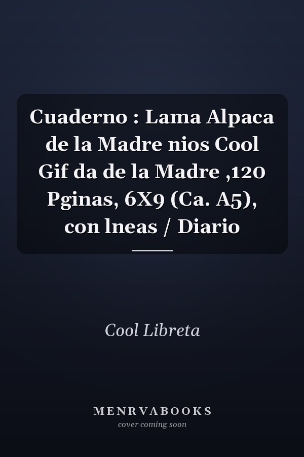 Cuaderno : Lama Alpaca de la Madre nios Cool Gif da de la Madre ,120 Pginas, 6X9 (Ca. A5), con lneas / Diario