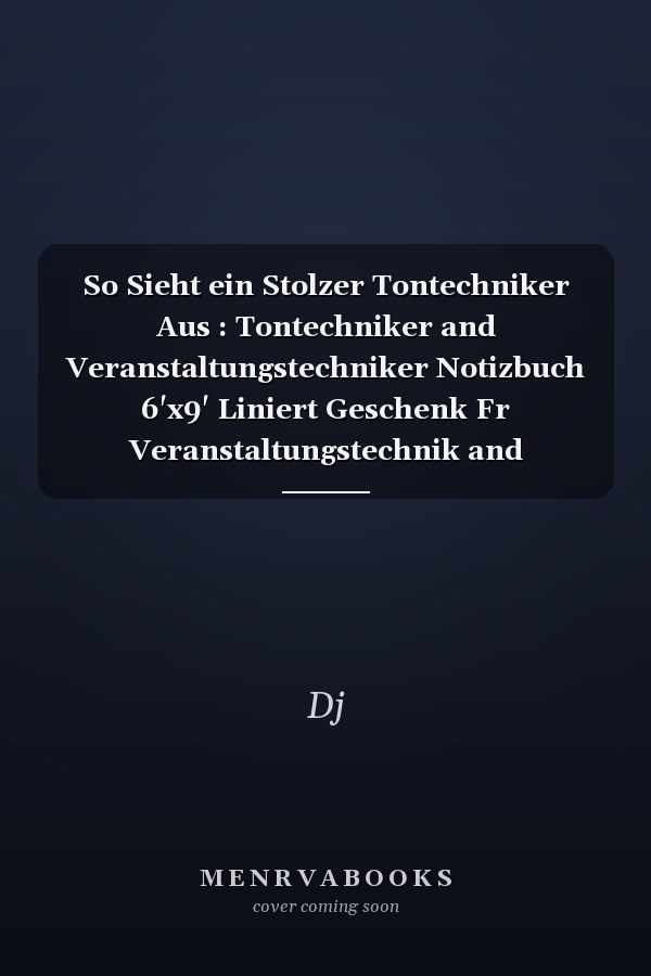 So Sieht ein Stolzer Tontechniker Aus : Tontechniker and Veranstaltungstechniker Notizbuch 6'x9' Liniert Geschenk Fr Veranstaltungstechnik and Tonstudio