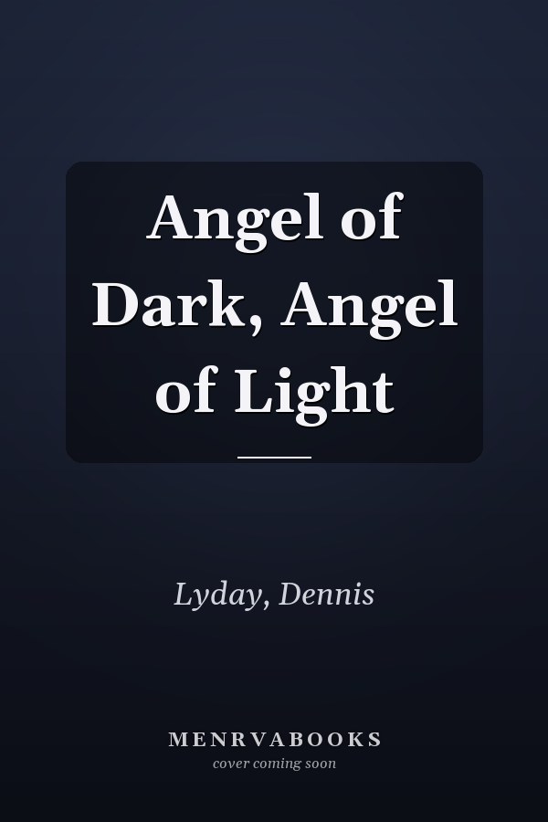 Angel of Dark, Angel of Light
