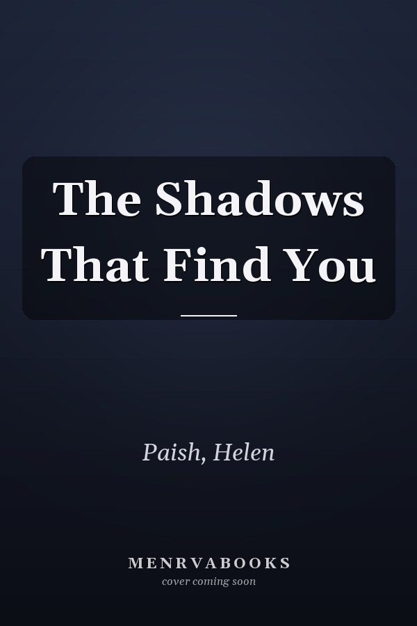 The Shadows That Find You