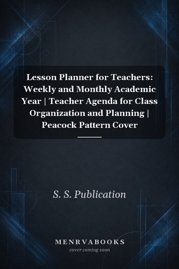 Lesson Planner for Teachers: Weekly and Monthly Academic Year | Teacher Agenda for Class Organization and Planning | Peacock Pattern Cover