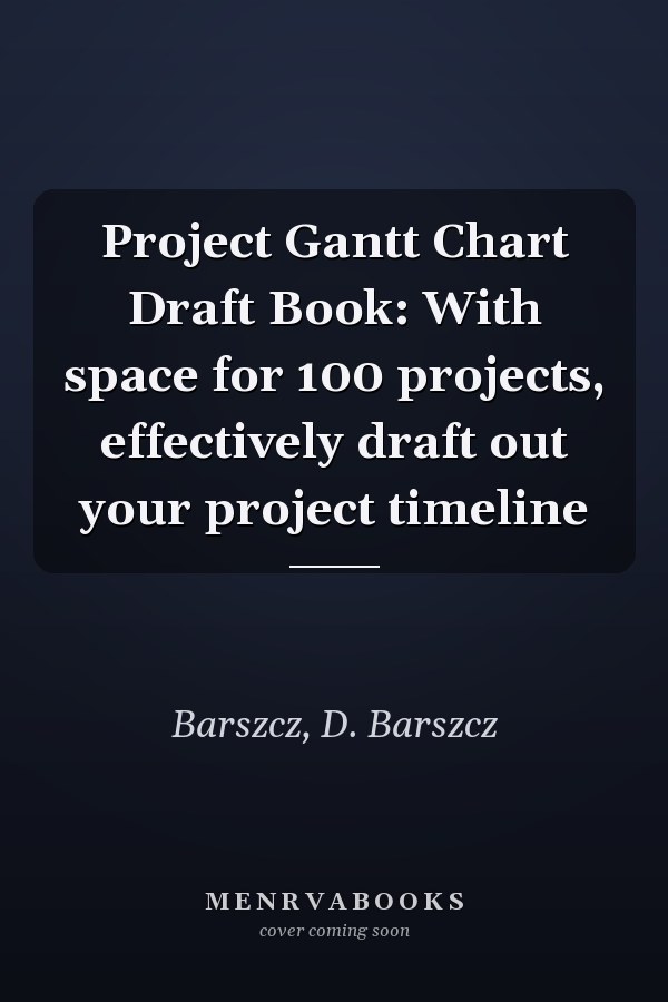 Project Gantt Chart Draft Book: With space for 100 projects, effectively draft out your project timeline