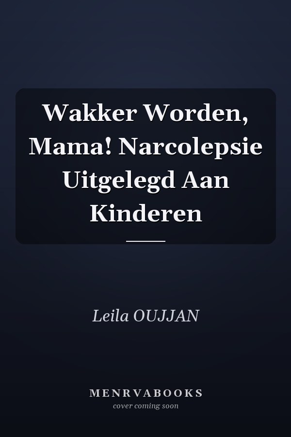 Wakker Worden, Mama! Narcolepsie Uitgelegd Aan Kinderen