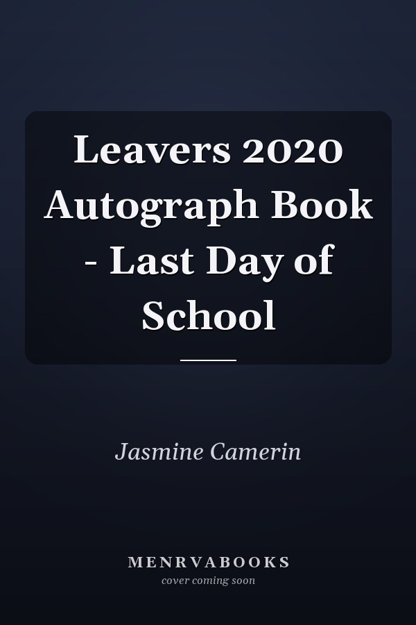 Leavers 2020 Autograph Book - Last Day of School
