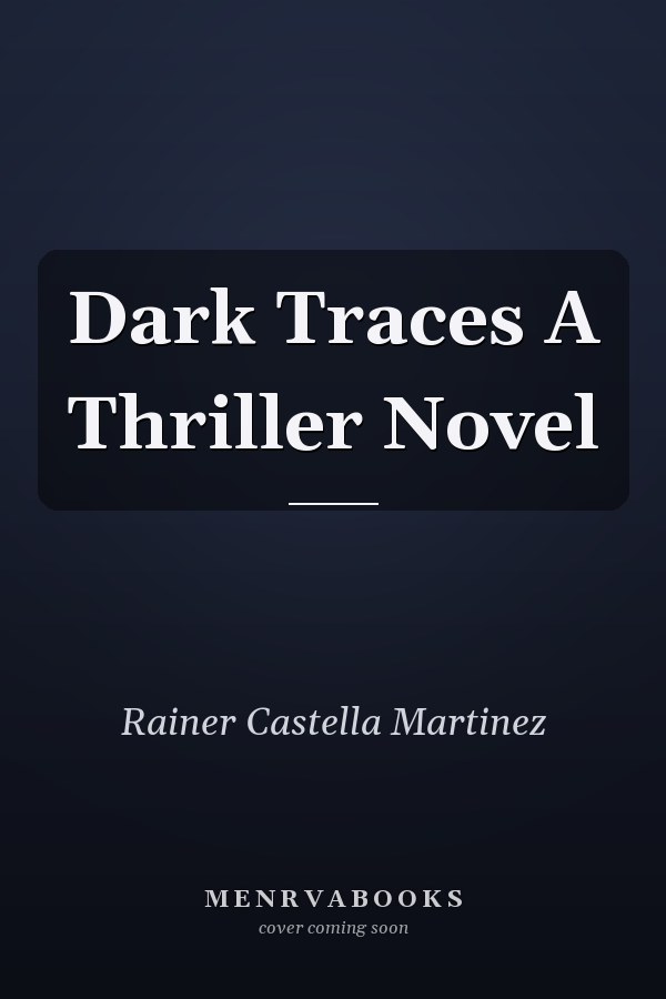 Dark Traces A Thriller Novel