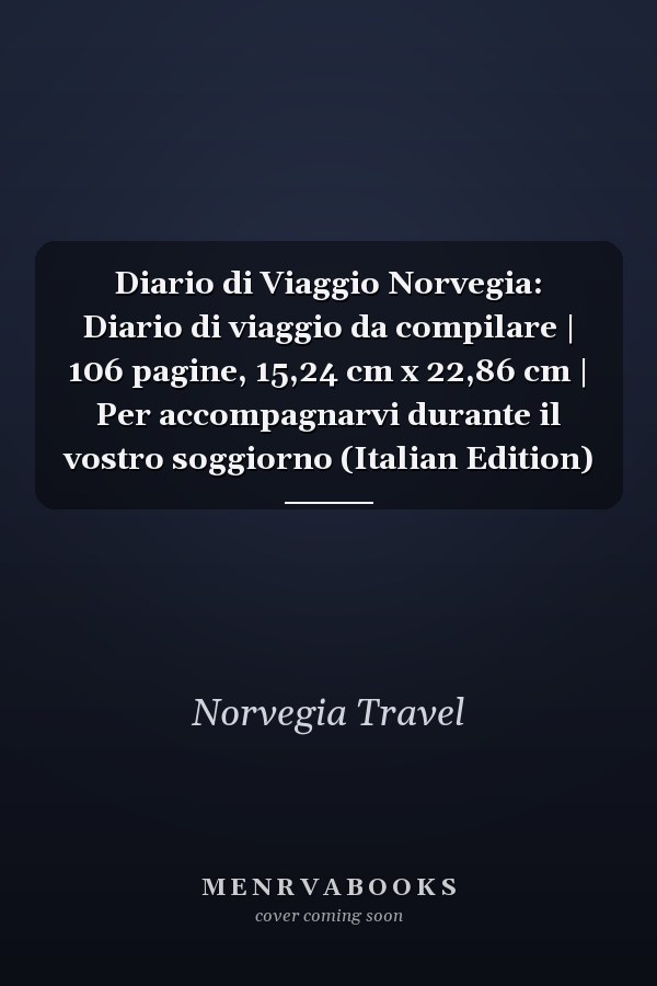 Diario di Viaggio Norvegia: Diario di viaggio da compilare | 106 pagine, 15,24 cm x 22,86 cm | Per accompagnarvi durante il vostro soggiorno (Italian Edition)