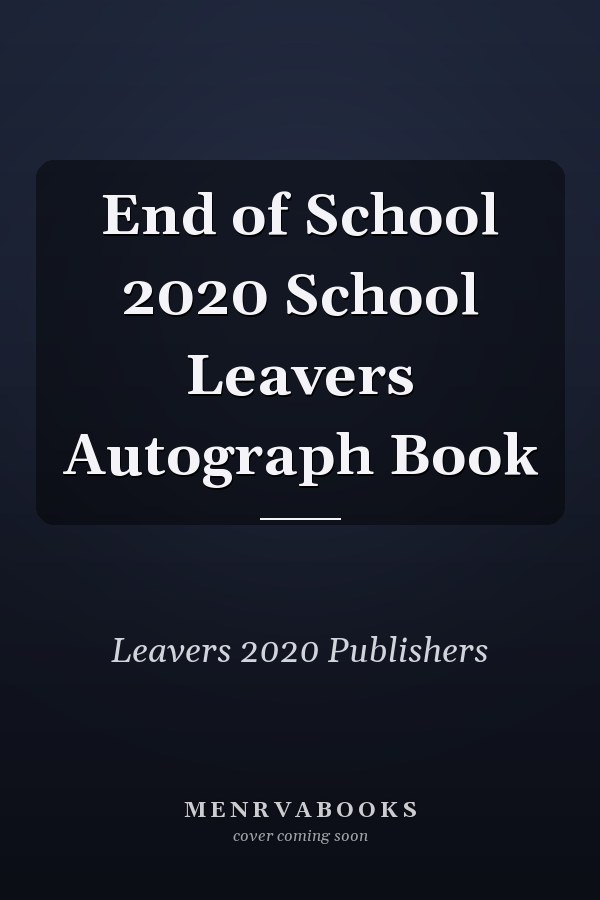 End of School 2020 School Leavers Autograph Book