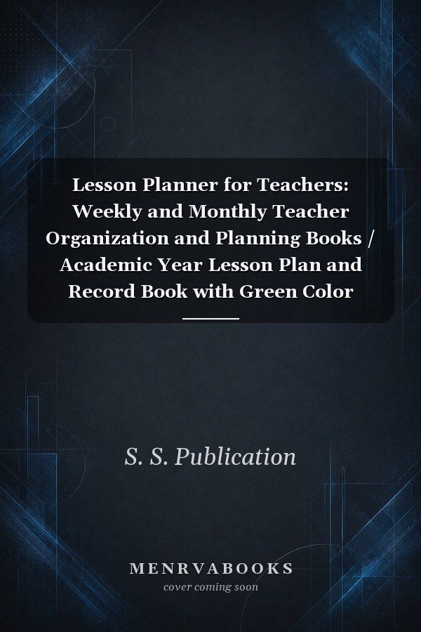 Lesson Planner for Teachers: Weekly and Monthly Teacher Organization and Planning Books / Academic Year Lesson Plan and Record Book with Green Color Pattern Cover (July Through June) (2020-2021 Lesson Plan Books)