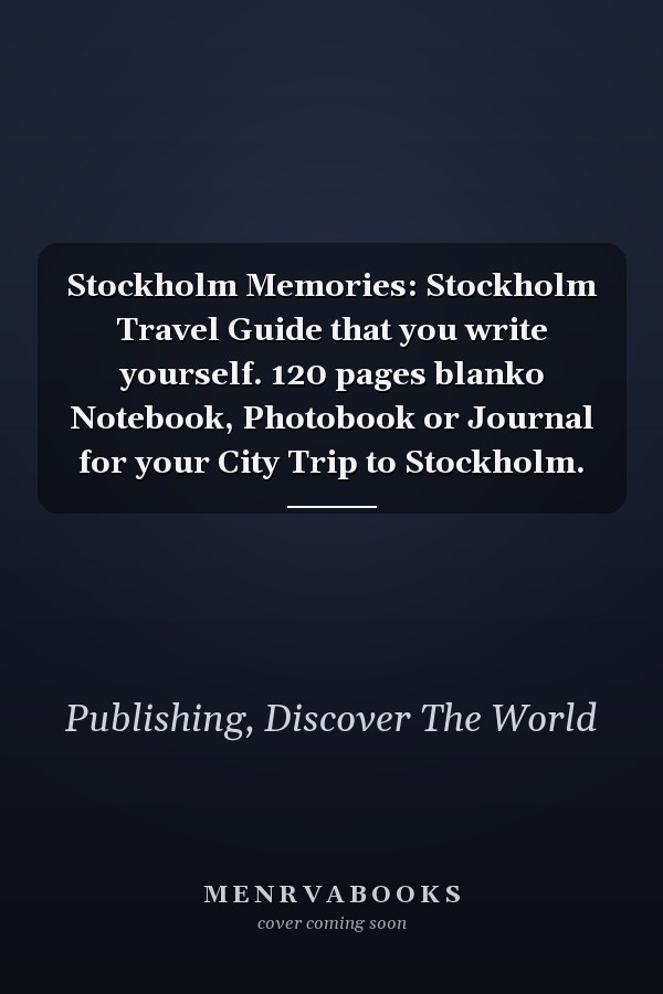 Stockholm Memories: Stockholm Travel Guide that you write yourself. 120 pages blanko Notebook, Photobook or Journal for your City Trip to Stockholm.