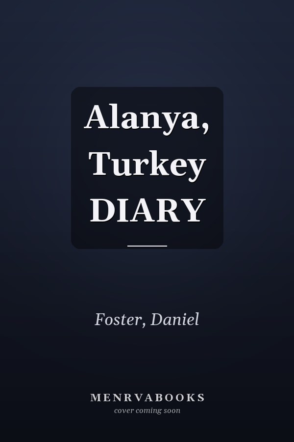 Alanya, Turkey DIARY