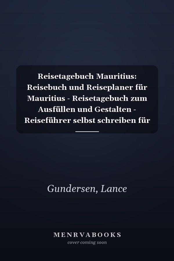 Reisetagebuch Mauritius: Reisebuch und Reiseplaner für Mauritius - Reisetagebuch zum Ausfüllen und Gestalten - Reiseführer selbst schreiben für Mauritius (German Edition)