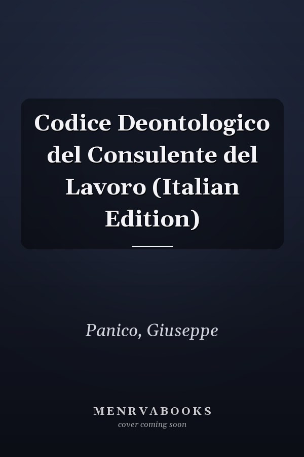 Codice Deontologico del Consulente del Lavoro (Italian Edition)