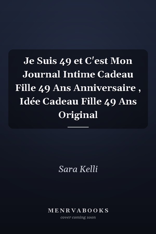 Je Suis 49 et C'est Mon Journal Intime Cadeau Fille 49 Ans Anniversaire , Idée Cadeau Fille 49 Ans Original