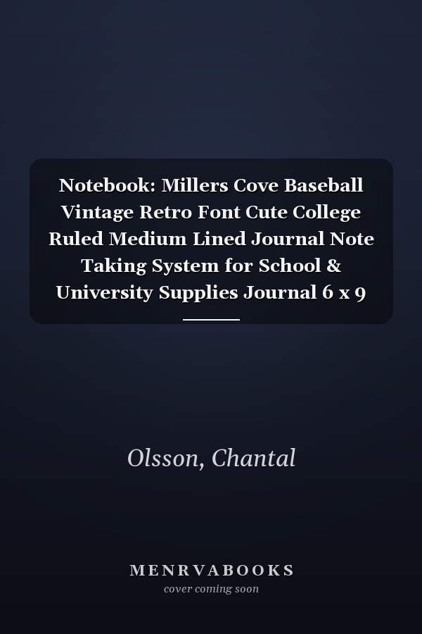 Notebook: Millers Cove Baseball Vintage Retro Font Cute College Ruled Medium Lined Journal Note Taking System for School & University Supplies Journal 6 x 9 inch 120 pages