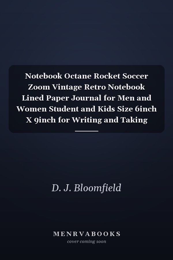 Notebook Octane Rocket Soccer Zoom Vintage Retro Notebook Lined Paper Journal for Men and Women Student and Kids Size 6inch X 9inch for Writing and Taking Note