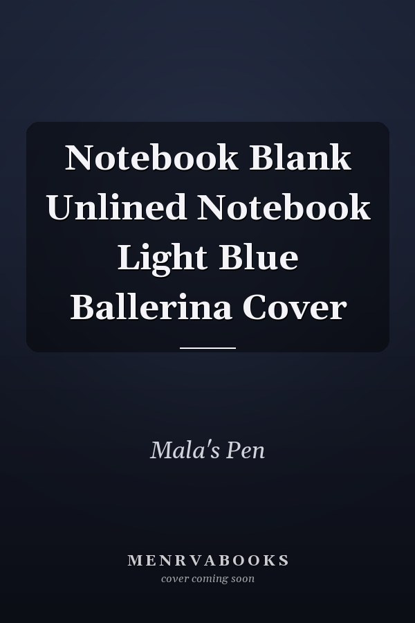 Notebook Blank Unlined Notebook Light Blue Ballerina Cover