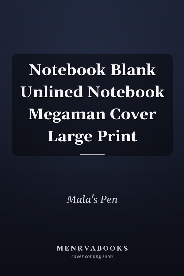 Notebook Blank Unlined Notebook Megaman Cover Large Print