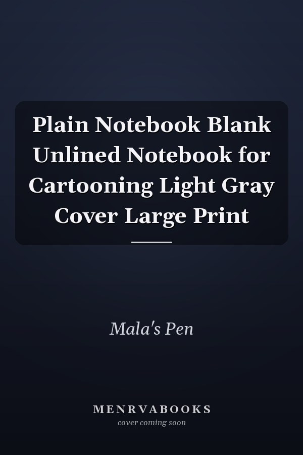 Plain Notebook Blank Unlined Notebook for Cartooning Light Gray Cover Large Print