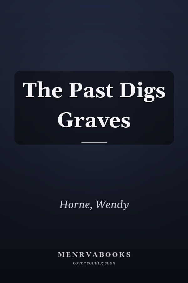 The Past Digs Graves