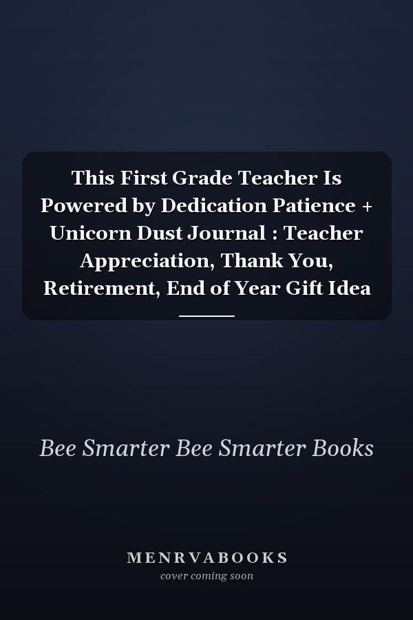 This First Grade Teacher Is Powered by Dedication Patience + Unicorn Dust Journal : Teacher Appreciation, Thank You, Retirement, End of Year Gift Idea