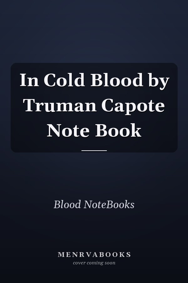In Cold Blood by Truman Capote Note Book