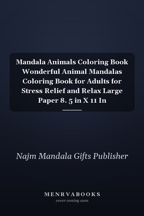 Mandala Animals Coloring Book Wonderful Animal Mandalas Coloring Book for Adults for Stress Relief and Relax Large Paper 8. 5 in X 11 In