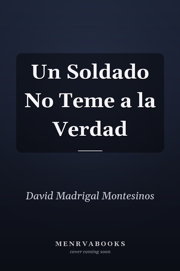 Un Soldado No Teme a la Verdad
