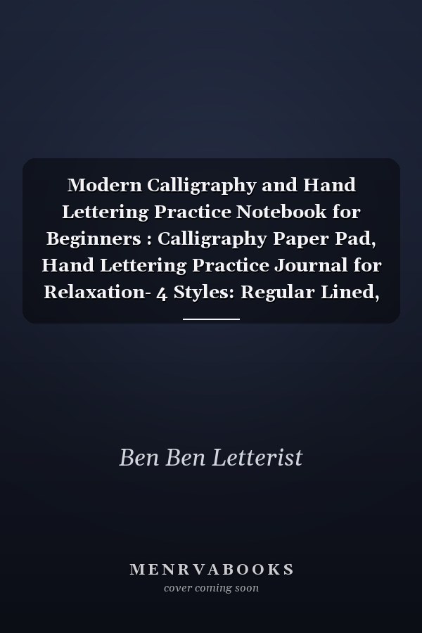 Modern Calligraphy and Hand Lettering Practice Notebook for Beginners : Calligraphy Paper Pad, Hand Lettering Practice Journal for Relaxation- 4 Styles: Regular Lined, Slant Angle Lined, Slant Angle Dotted, Grid Dot Graph - Nifty Lined Guide Sheets (blue C)