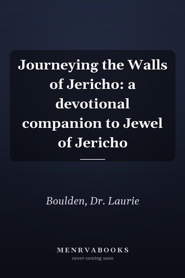 Journeying the Walls of Jericho: a devotional companion to Jewel of Jericho