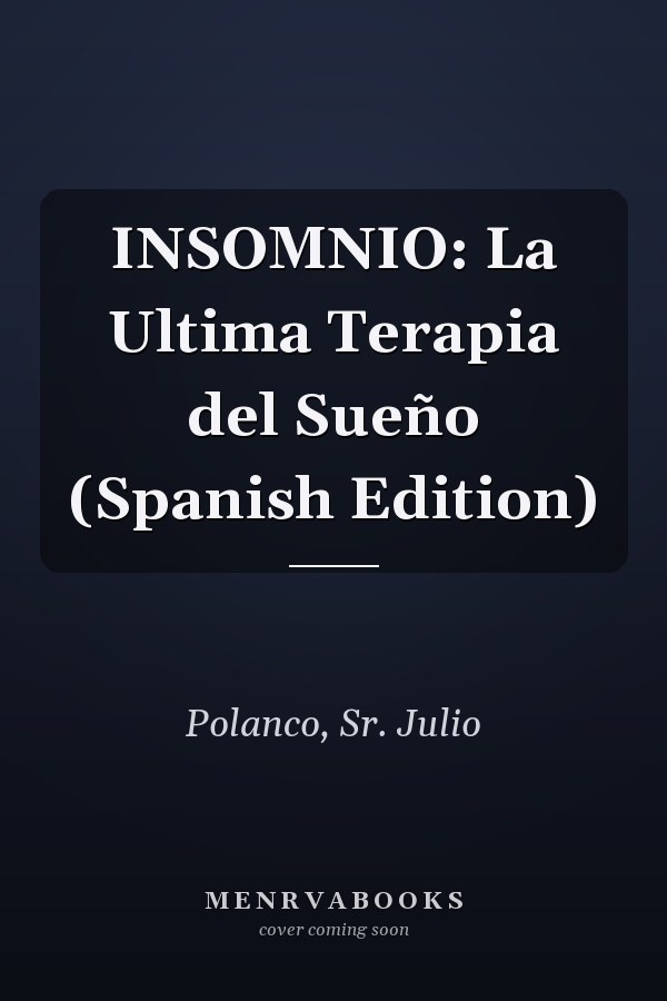 INSOMNIO: La Ultima Terapia del Sueño (Spanish Edition)