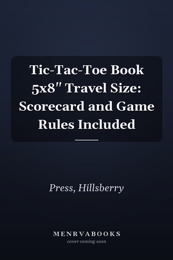 Tic-Tac-Toe Book 5x8" Travel Size: Scorecard and Game Rules Included