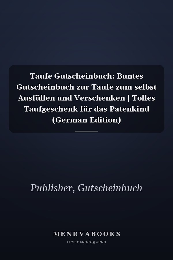 Taufe Gutscheinbuch: Buntes Gutscheinbuch zur Taufe zum selbst Ausfüllen und Verschenken | Tolles Taufgeschenk für das Patenkind (German Edition)